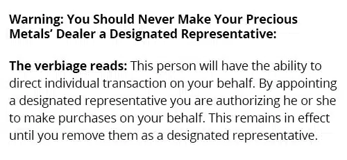 never-make-your-precious-metal-dealer-your-designated-representative
